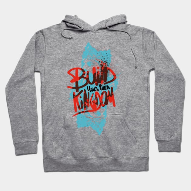 Build Your Own Kingdom ! Only One Place Hoodie by O1P_OnlyOnePlace